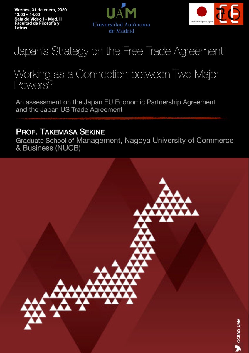 ceao_uam's tweet photo. Organizamos con @JapanEmb_Spain una conferencia del Prof. Takemasa Sekine @nucba - #Japan’s Strategy on the Free Trade Agreement: 
Working as a Connection between Two Major Powers?
31 Enero Sala de Video 1- módulo II
@FyL_UAM 13h.
#FTA #JEEPA #EEUU #EU @UAM_Economicas @UAM_Madrid https://t.co/c49QeHaQWJ