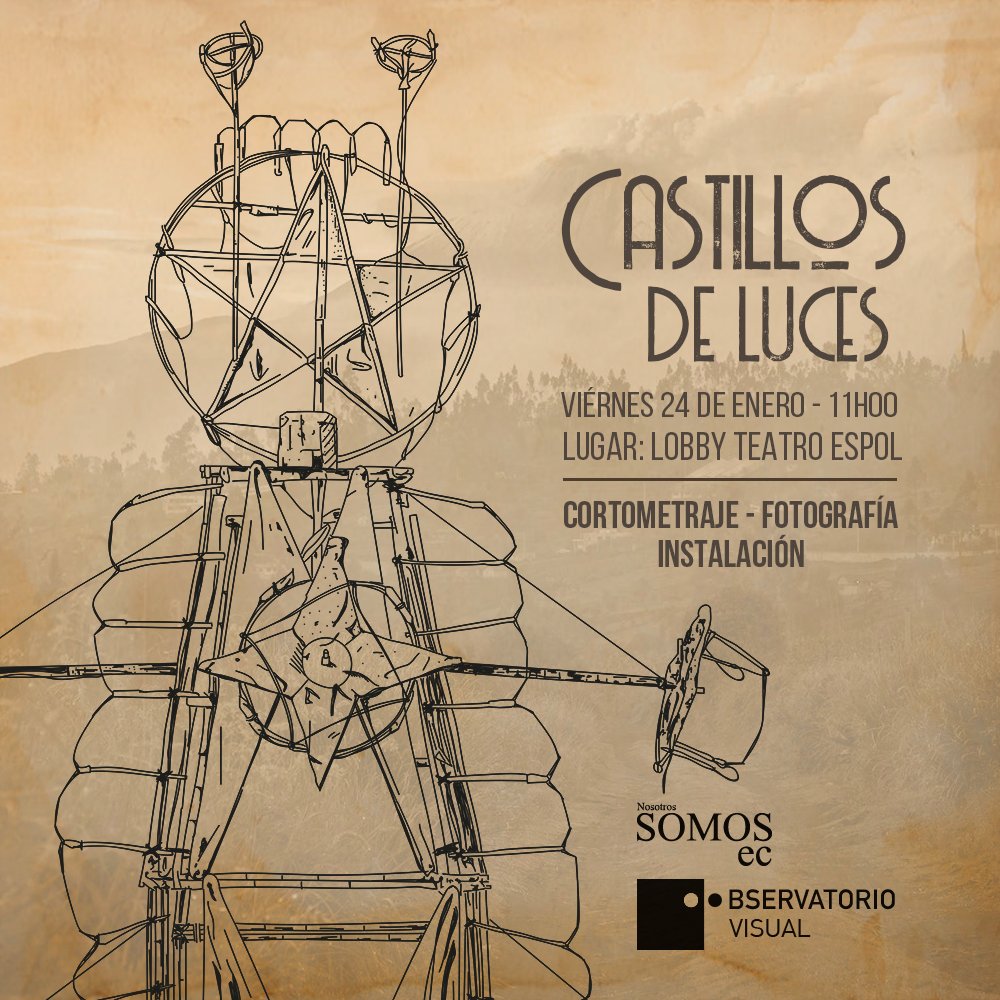 _SomosEC's tweet photo. Mañana 24 de enero el equipo del @Observatoriovi5 de la @espol los invita a la inauguración de la muestra artística #CastilloDeLuces . Habrá una exposición fotográfica y la presentación del cortometraje documental "Luces"

📍Teatro ESPOL (Edificio 7B) - Campus Prosperina https://t.co/rU2Bve49Zb