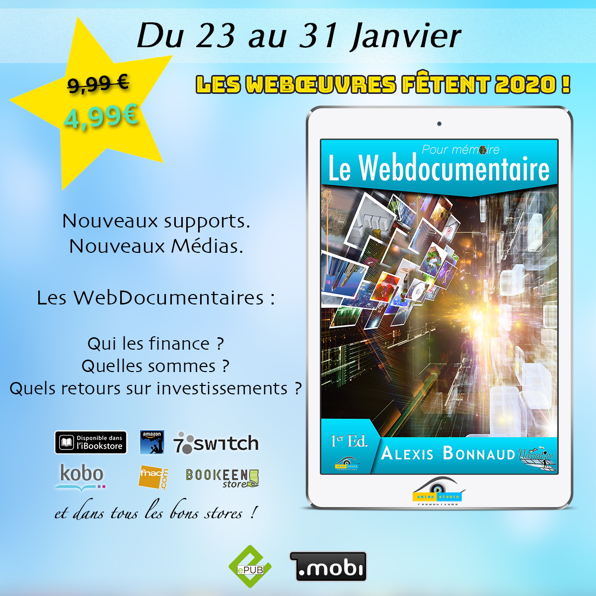 AnimaStudioProd's tweet image. 4e semaine et dernière de célébration de 2020: jusqu&apos;au 31 janvier, #reduction sur &quot;Le #Webdocumentaire &quot;: qui les finance? Comment?

Disponibles sur tous les stores de cette galaxie et au-delà! 😉

#epub #Kindle #ebook #ebooks #KindleBooks #Transmedia #livre #livres #promotion