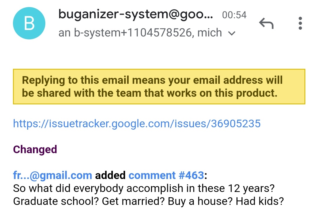 fr...@gmail.com added comment #463:
So what did everybody accomplish in these 12 years? Graduate school? Get married? Buy a house? Had kids?