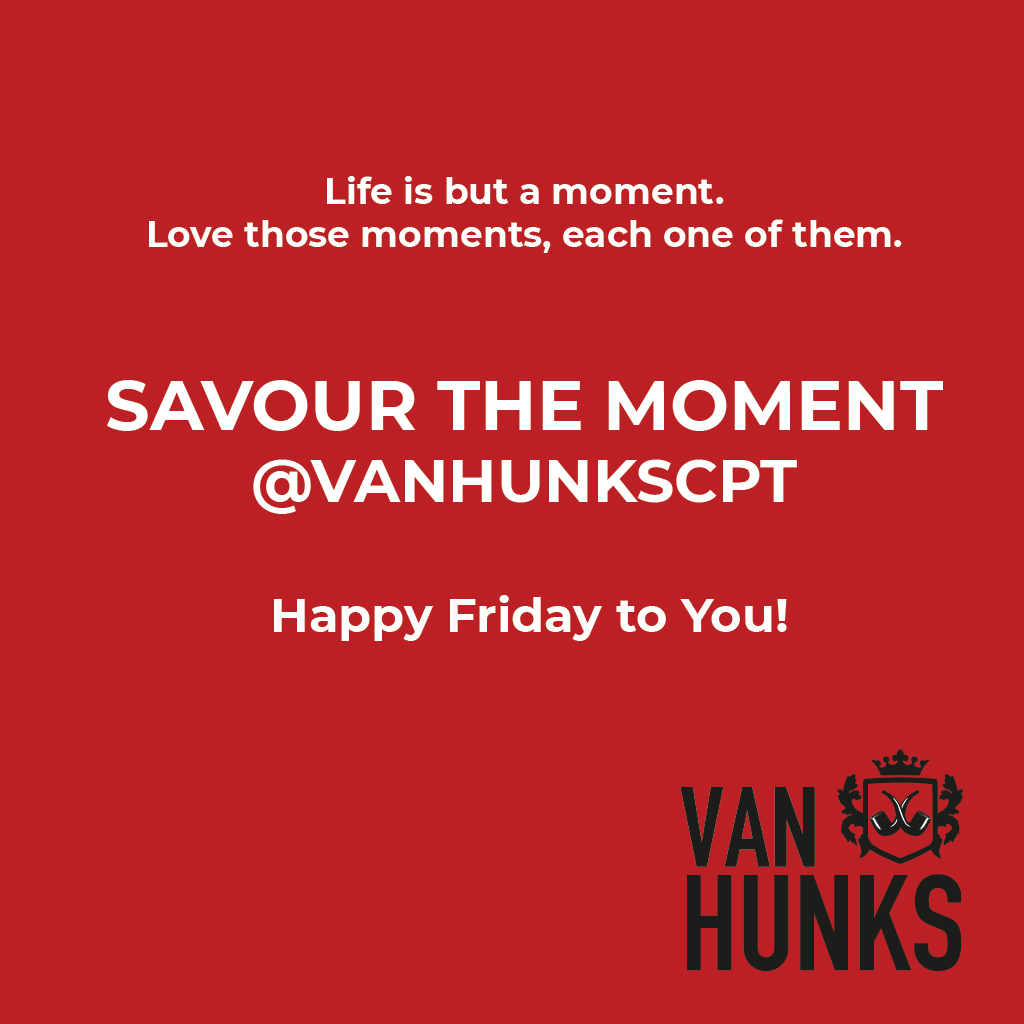 Savour the Moment. 
Happy Friday! 

#VanHunks #CapeTown #VanHunksOnKloof #ItsTheWeekendBaby #weekend