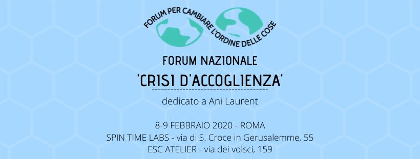 Il Forum nazionale #percambiarelordinedellecose riparte a Roma l'8 e il 9 febbraio!
Sono moltissime le realtà che, dal basso, costruiscono accoglienza, condivisione, intercultura, crescita comunitaria, ci rivolgiamo in particolare a queste realtà per dar vita ad una voce corale!