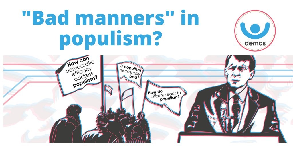 Bad manners in populism? 
Flags: How can democratic efficacy address populism?; Is populism necessarily bad? How do citizens react to populism?; DEMOS logo; Populist speaking.