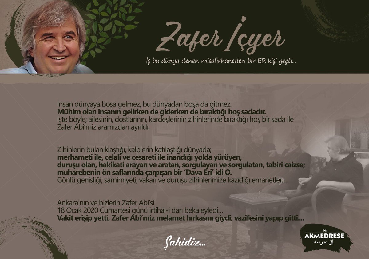 İş bu dünya denen misafirhaneden bir ER kişi geçti….

Vakit erişip yetti, Zafer Abi’miz melamet hırkasını giydi, vazifesini yapıp gitti…

ŞAHİDİZ….
