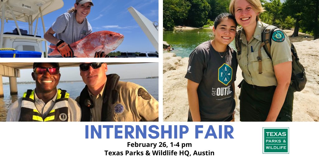 3 pictures of interns: girl holding large red snapper, guy on boat with game warden and girl at park with park ranger. Text reads: Internshp Fair, February 26, 1-4 pm, Texas Parks and Wildlife HQ, Austin