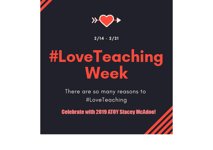 #LoveTeaching week is approaching soon. <a href="/2019ATOY/">Stacey James McAdoo</a> invites you to SHARE the LOVE!
