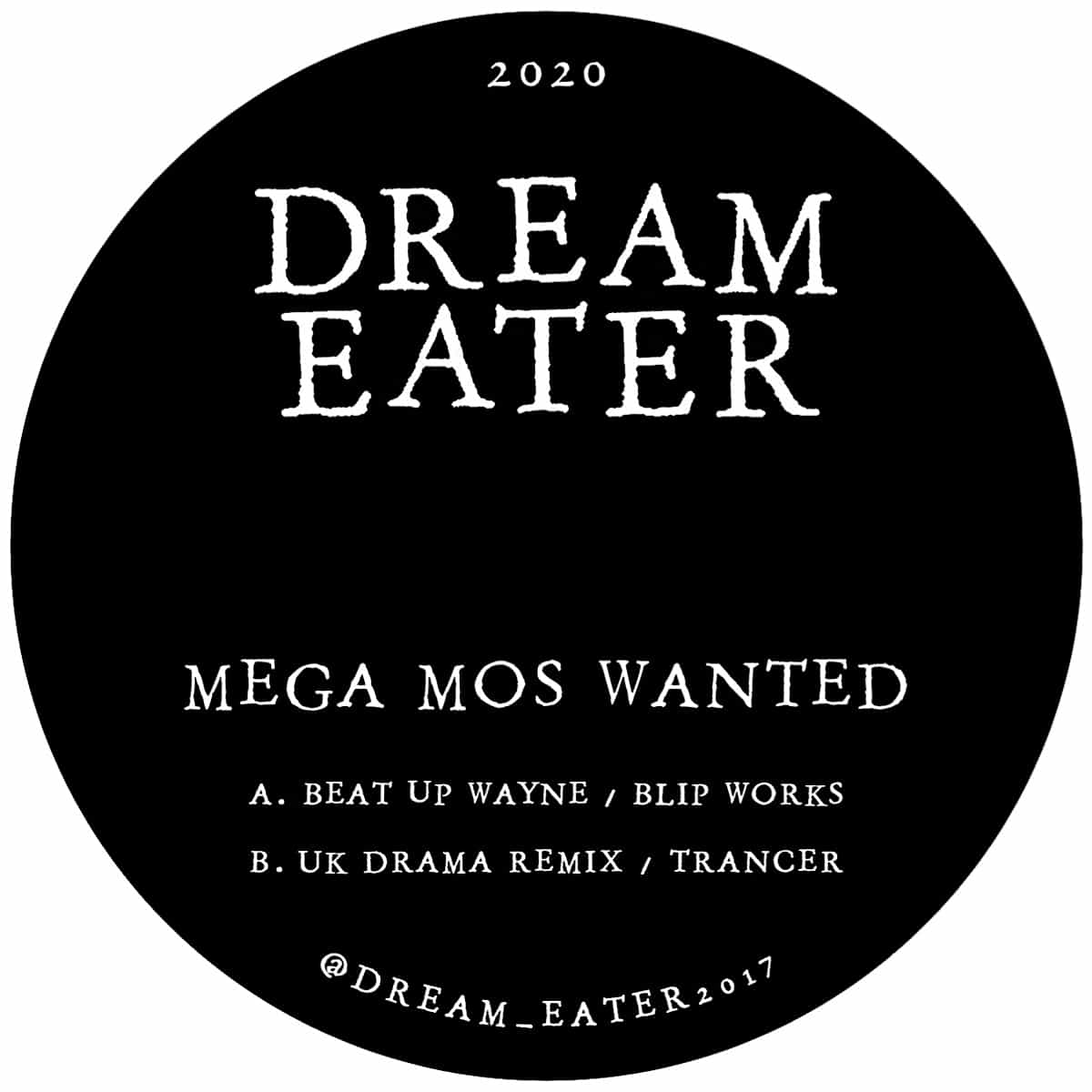 DREAM EATER 010 7TH FEB

Elite level grime instrumentals from Mega Mos Wanted. You will recognise them from the legendary Wiley/Ghetts Westwood freestyles, Tunnel Vision 5, and various clashes 🚿🚿