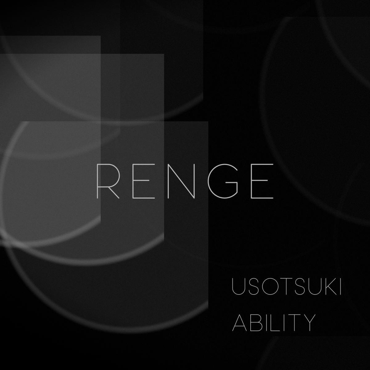 【NEW RELEASE】

RENGE
1st Digital Single『USOTSUKI / ABILITY』
1月31日（金）iTunes、Spotify他にて配信スタート

『USOTSUKI / ABILITY』収録曲
01.「USOTSUKI feat. 根津まなみ」
02.「ABILITY feat. 見田村千晴」