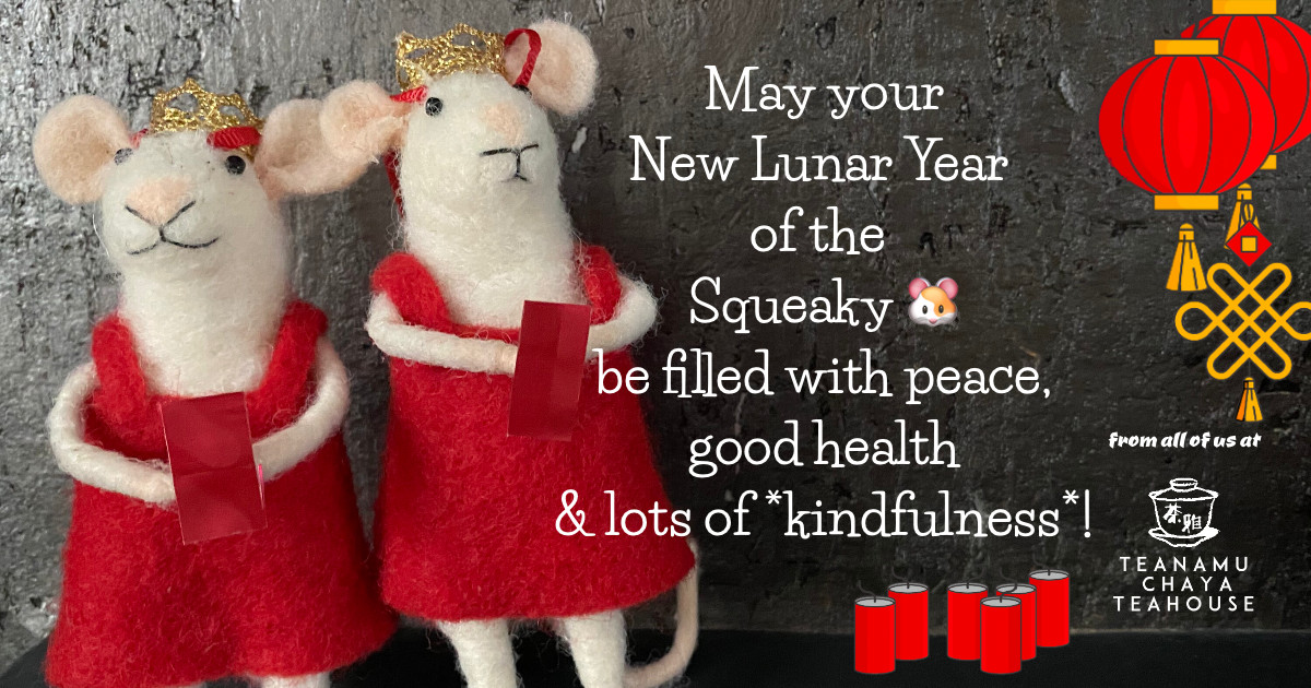 teanamu's tweet photo. May your new lunar year of the rat be filled with lots of *kindfulness*, good health and happiness! https://t.co/7dwo38vCvH