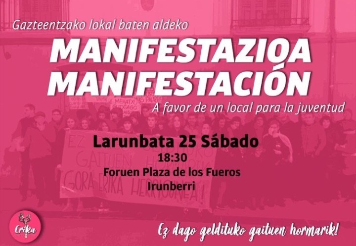 📣ADI! GAUR! HOY!📣
🔴 MANIFESTAZIOA | MANIFESTACIÓN 🔴

Gazteentzako lokal baten alde | A favor de un local para la juventud

📆 GAUR - HOY
⏰ 18.30
📍 Foruen Plaza de los Fueros - Irunberri

Ez dago geldituko gaituen hormarik!
#ErikaHerriguneaAurrera