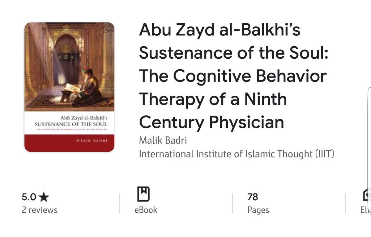 10) Abu Zayd al Balkhis "Sustenance of the Soul : The Cognitive Behaviour Therapy of a 9th Century Physician"