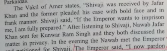 Next morning Jafar Khan pleaded for Shivaji. Aurangzeb did mellow down a bit, as is evident here (supposedly sparing Shivaji’s life for time being).