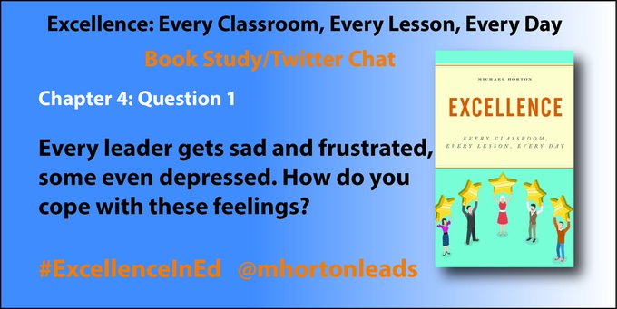 I cope by getting my ego out of the way. Did I not get the results I expected, were people unappreciative or questioning of my motives, do they continue in counterproductive habits and stale mindsets? Keep playing the long game. #ExcellenceInEd @MHortonLeads