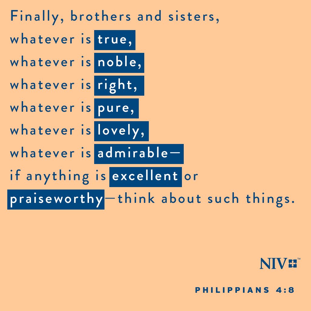 AgyemangAsieduG's tweet photo. Finally, brothers and sisters, whatever is true, whatever is noble, whatever is right, whatever is pure, whatever is lovely, whatever is admirable—if anything is excellent or praiseworthy—think about such things.
- Philippians 4:8 #NIV #NIVBible @NIVBible #thinkaboutsuchthings https://t.co/JLyiHjpC25
