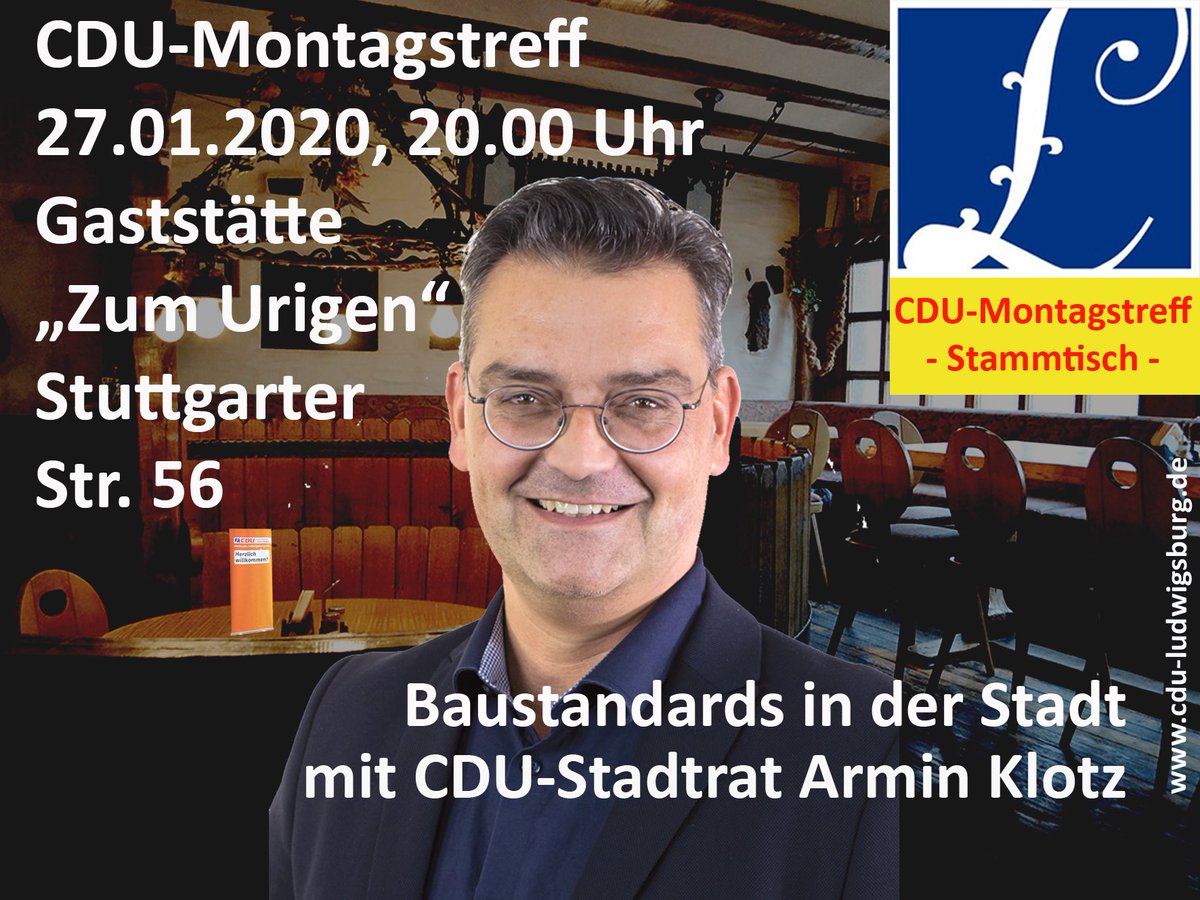 CDU-Montagstreff "Baustandards" bei Gebäude in städtischer Verantwortung. Mit CDU-Stadtrat Armin Klotz, 27.01.2020, 20:00 Uhr, Gaststätte „Zum Urigen“