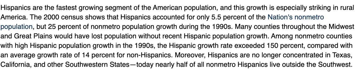 16) This demographic change occurred broadly across rural America between 1995 and 2010, particularly in the Midwest. A 2003 report from the Department of Agriculture's Economic Research Service explained all this in fairly stark numbers: https://www.ers.usda.gov/amber-waves/2003/february/hispanics-find-a-home-in-rural-america/