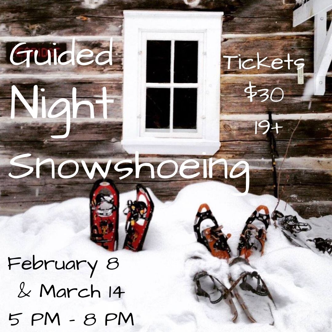 We have a couple of Guided Night Snowshoeing dates coming up! We're almost sold out on Febuary 8th, but we still have lots of space on March 14th! Get your tickets on our website!