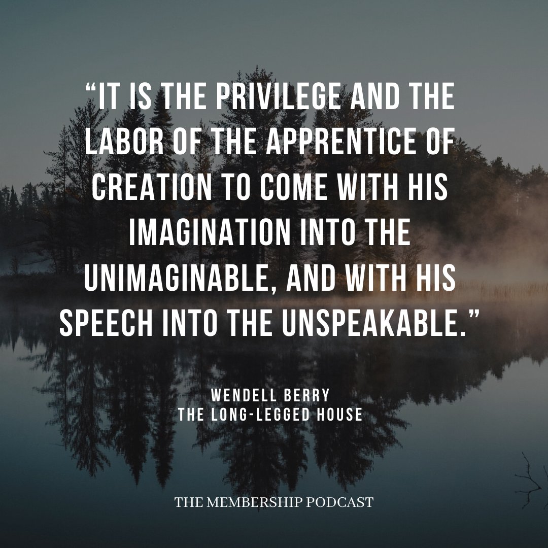 MembershipPod's tweet image. "It is the privilege and the labor of the apprentice of creation to come with his imagination into the unimaginable, and with his speech into the unspeakable." Wendell Berry, THE LONG-LEGGED HOUSE

How are you "apprenticing yourself to creation" this weekend?

#wendellberry