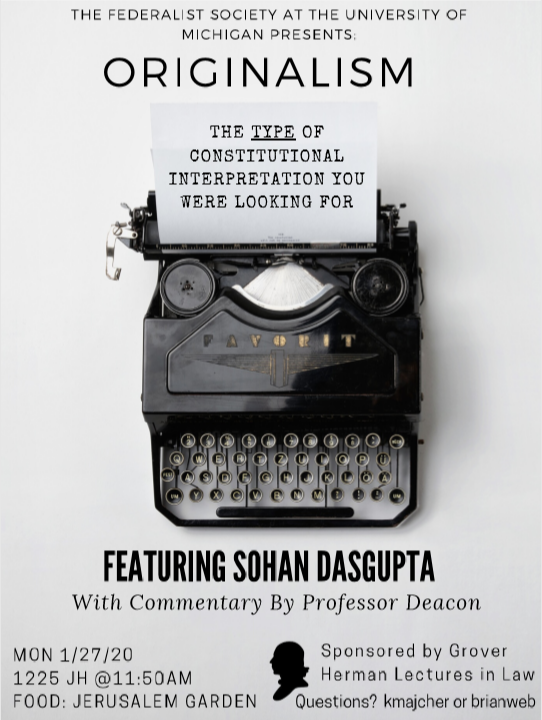 Join us Monday for our lunch talk on Originalism featuring Sohan Dasgupta with commentary by Professor Deacon.

Details:
When: Monday 1/27/2020 (11:50-12:50)
Where: 1225 JH
Food: Jerusalem Garden