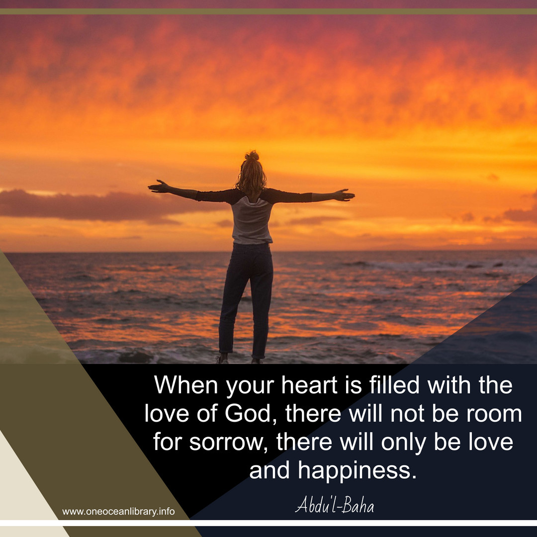 OneOceanLibrary's tweet photo. When your heart is filled with the love of God, there will not be room for sorrow, there will only be love and happiness. - Abdu'l-Baha
#Bahai #BahaiWritings https://t.co/intkpQ8o8r