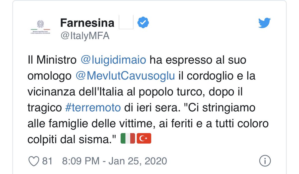 İtalya Dışişleri Bakanlığı 'nın Twitter hesabından yapılan paylaşımda, Dışişleri Bakanı Luigi Di Maio 'nun dün akşam Elazığ ve Malatya'da yaşanan deprem sonrasında Türk mevkidaşına, İtalya'nın taziyelerini ve desteğini belirttiği kaydedildi.