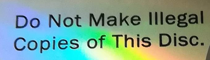 "Do Not Make Illegal Copies of This Disc."