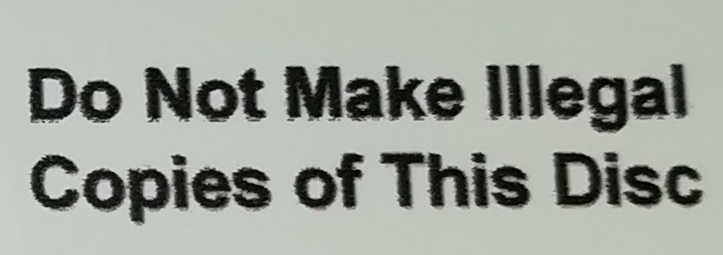 "Do Not Make Illegal Copies of This Disc"