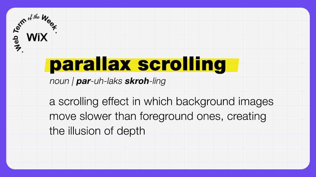 Badge in upper-left corner: Wix - Web Term of the Week. Overlaid text: Parallax scrolling. noun. par-uh-laks skroh-ling. a scrolling effect in which background images move slower than foreground ones creating the illusion of depth. Graph paper background, purple framing.