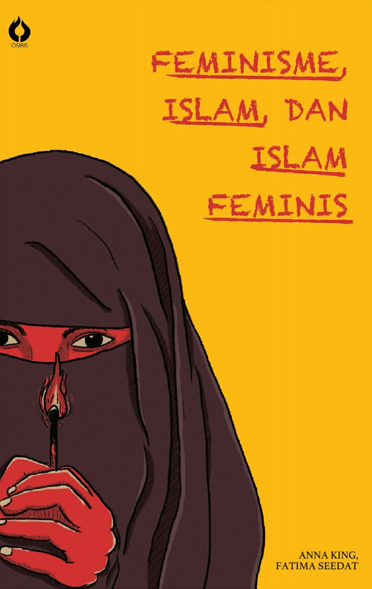 Bebaskan Buku On Twitter Feminisme Islam Dan Islam Feminis Fatima Seedat Anna King Saya Menutupi Kepala Saya Bukan Otak Saya Hayrunisa Gil Baca Unduh Dan Sebar Https T Co H5a0rkord1 Islamfeminis Https T Co Vqhcidfdtf