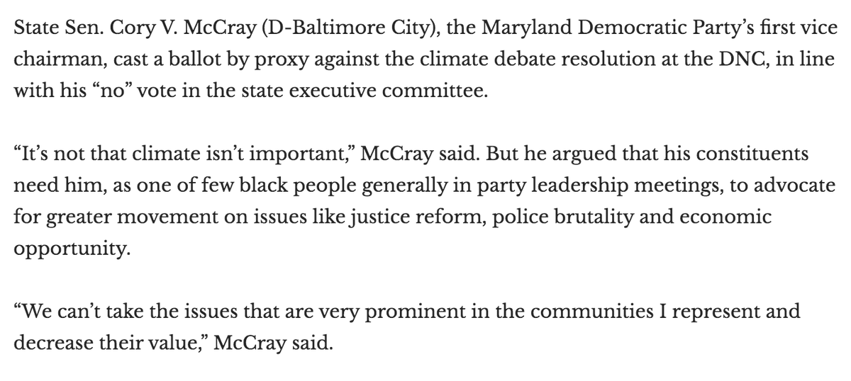 Cory McCray is a Maryland state senator. He, too, opposed a resolution for DNC-sponsored climate debate and suggested holding a debate would've been a disservice to issues important to black people. https://www.marylandmatters.org/2019/09/12/most-maryland-dnc-members-opposed-climate-debate-resolution/