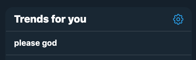Trends for you: "Please god"