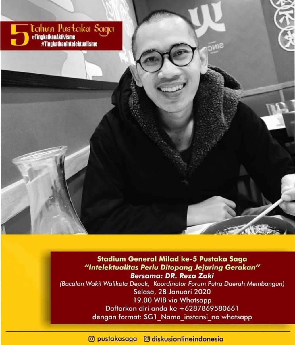 Dalam rangka HUT ke-5 Penerbit Pustaka Saga
.
Dibuka Stadium General dengan Topik "Intelektualitas perlu ditopang jejaring gerakan"
.
Pembicara
Reza Zaki
.
Selasa, 28 Januari 2020 Jam 19.00 WIB