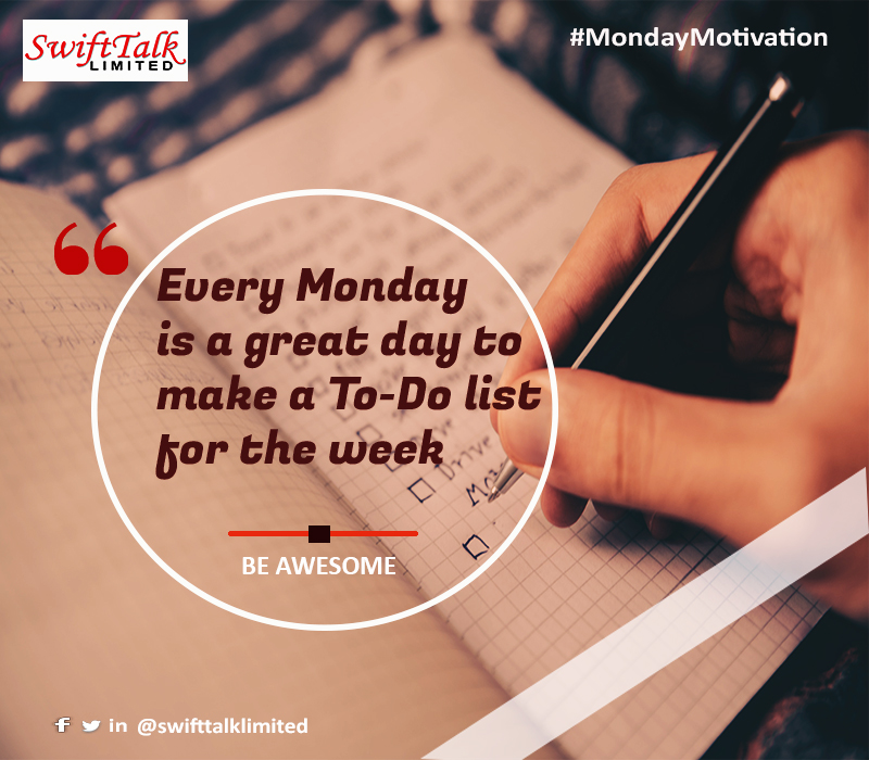 Startup your Monday by taking down all you need to do for the week and tick ✅as you complete each task. 

Be awesome and create something amazing today as you begin a new journey of success this week. 

#MondayMotivation #EnablingInternetPoweredServices #SwifttalkLimitedv