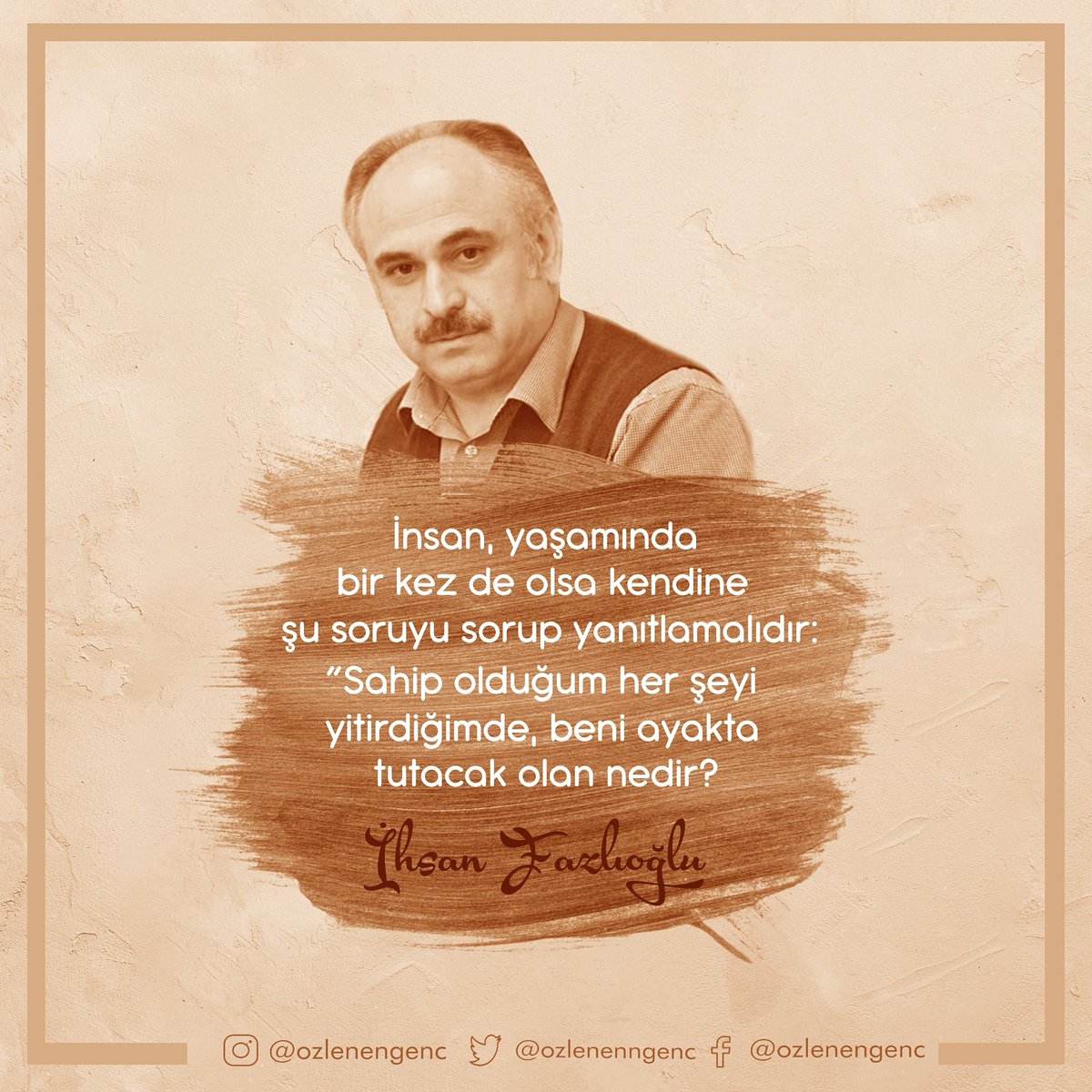 ozlenenngenc's tweet photo. #ihsanfazlioglu #insan #soru #yanit #sahip #yitirmek #ayak #yasam #genc #ozlenengenc https://t.co/WoKbZrQUZe
