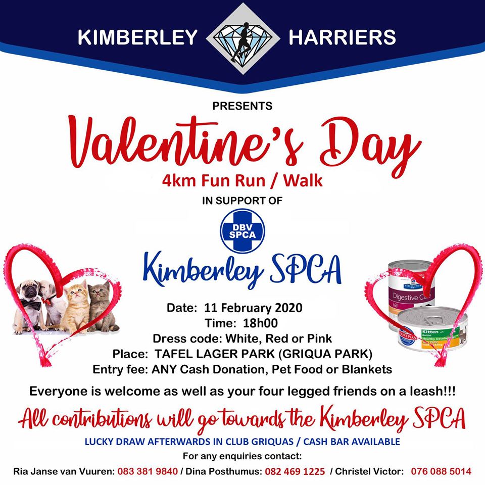 Join us for the Kimberley Harriers Valentine's Day Fun Run / Walk in support of Kimberley SPCA. 🐶🐱 ❤️ Date: 11 FEBRUARY 2020 ❤️ Time: 18H00 ❤️ Dress code: White, Red or Pink ❤️ Place: Tafel Lager Park, Kimberley ❤️ Entry fee: ANY Cash Donation, Pet Food or Blankets