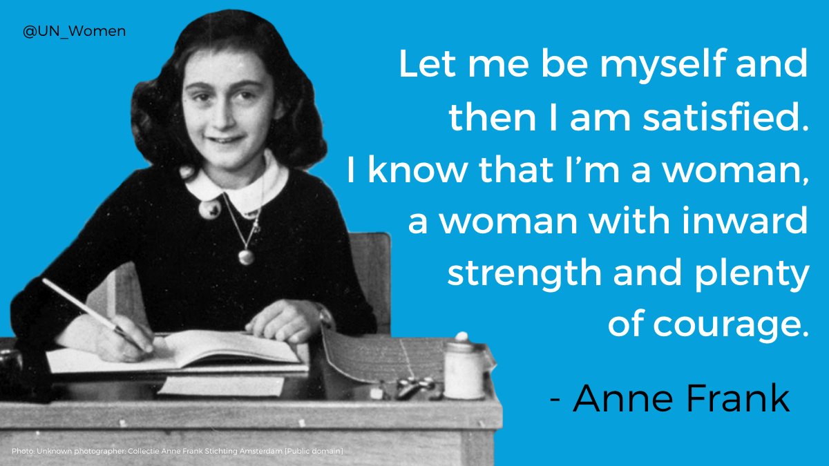 UN_Women's tweet image. "How wonderful it is that nobody need wait a single moment before starting to improve the world." - Anne Frank.

On #HolocaustRemembrance Day, let's echo her words and act against discrimination.