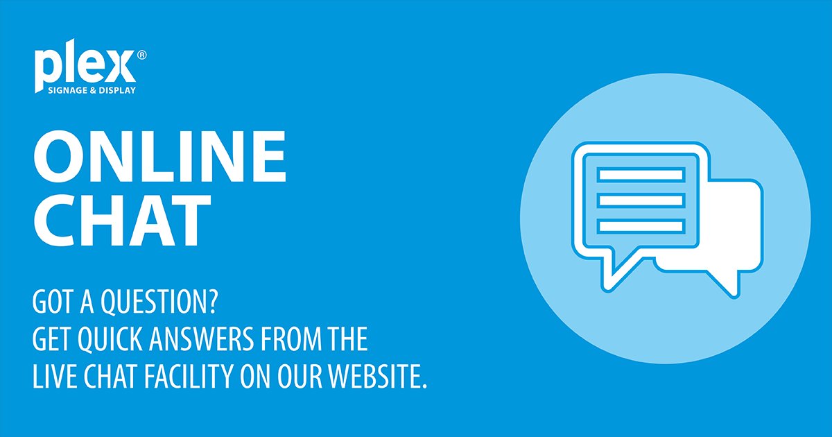 If you have any queries on our products - use our chat option online plexdisplay.com