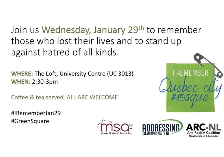 Please join us @MemorialU this Wednesday, January 29th to remember the victims of the Quebec Mosque Shooting three years ago.

@MUNMSA @MUNSU35 @ANC_of_NL @YWCAYYT @EngageMemorial @memorialhss @nccm @mindthegapca 

#irememberjan29 #greensquare