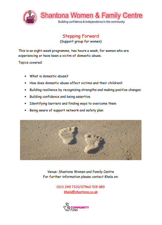 Stepping Forward, our 8 week support group for women experiencing or who have experienced domestic abuse, is starting on the 5th Feb.

Come along and get settled in our supportive and cosy atmosphere, Wednesdays 12:45- 2:45