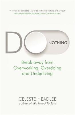 The contemporary obsession with efficiency is revealed to be massively detrimental to health and wellbeing in this urgent argument for respite and leisure. DO NOTHING by @CelesteHeadlee - April, <a href="/PiatkusBooks/">Piatkus Books</a>. Customers: bit.ly/2uAXdXb #buyersnotes