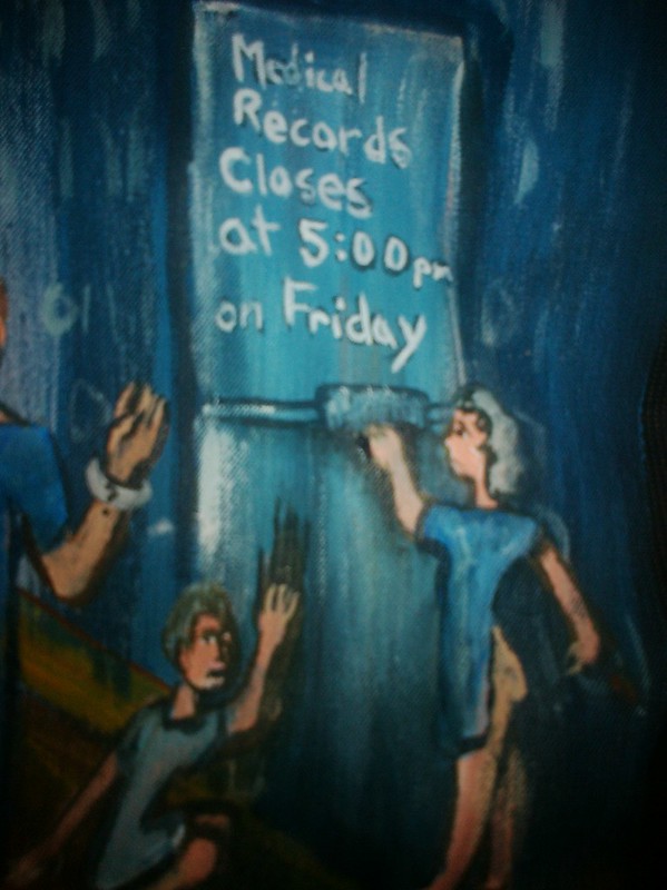 Painting of three people wearing hospital gowns reaching toward a closed door. A sign reads: Medical records closes at 5:00pm on Friday