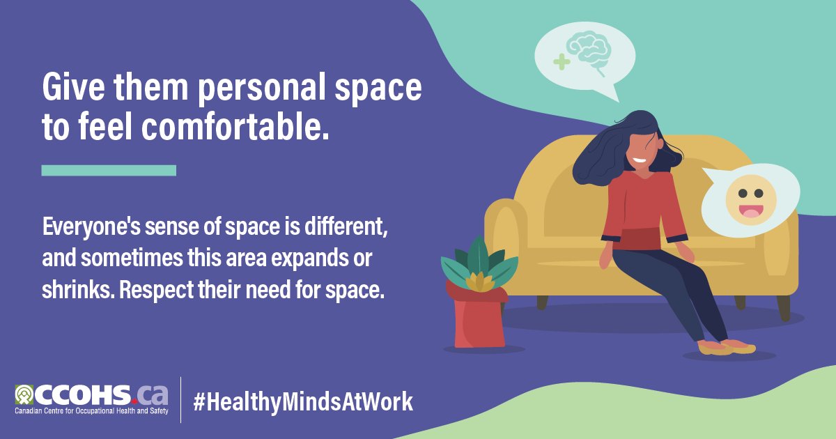 Give them personal space to feel comfortable. Everyone's sense of space is different, and sometimes this area expands or shrinks. Respect their need for space. ow.ly/xW0Q50y5K8k #MentalHealth #HealthyMindsAtWork #BellLetsTalk