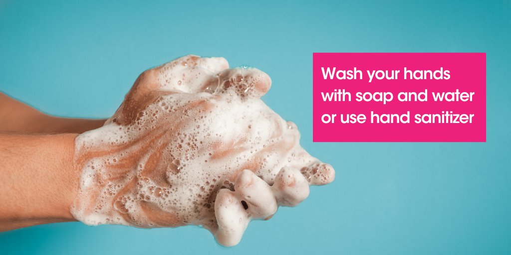 Wash your hands with soap and water, or use hand sanitizer