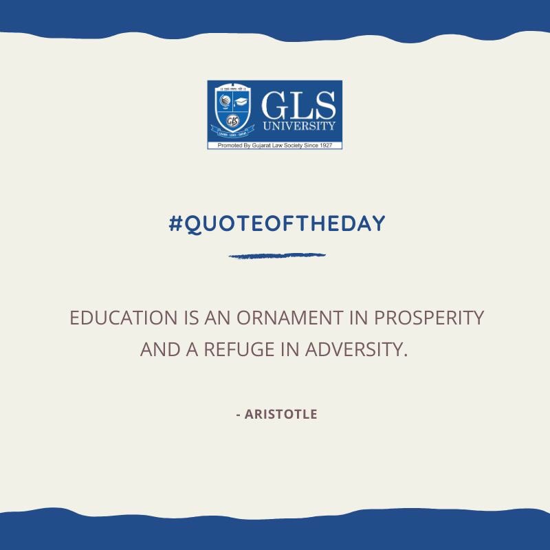 GlsUniversity's tweet photo. #QuoteOfTheDay Education is an ornament in prosperity and a refuge in adversity.  #GLSUniversity #EducationalInstitute #Ahmedabad #EducationProvider #Ahmedabad_Education #Study #University #Education https://t.co/JKMWAkH7es