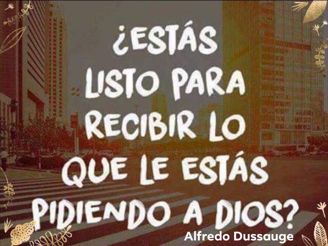 AlfredoDussauge's tweet photo. "Estás listo para recibir lo que le estás pidiendo a DIOS." #AbreElCorazon #DIOS #TeQuiero #FelizLunes https://t.co/OEeJkxnqt2
