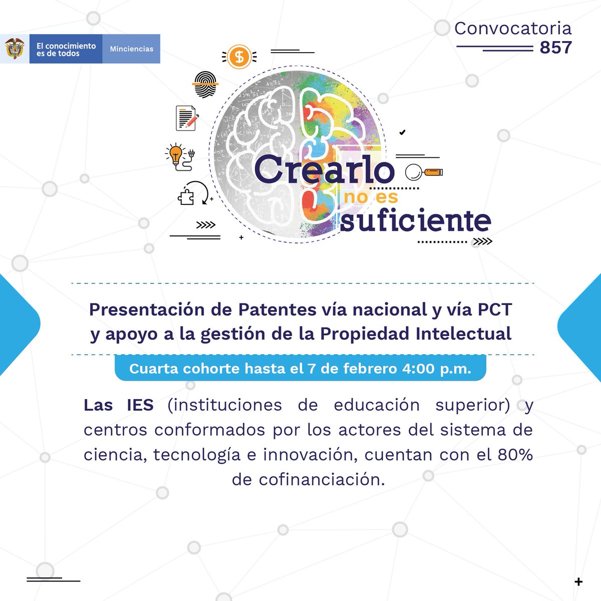 MincienciasCo's tweet photo. #Atención 🔍 | El 7 de febrero vence el plazo para postularse a la convocatoria 857 que fomenta la protección de las invenciones generadas por la investigación, desarrollo e innovación (I+D+i). Más información 👉 https://t.co/k1vqnEvyC1 https://t.co/VPal3651JI