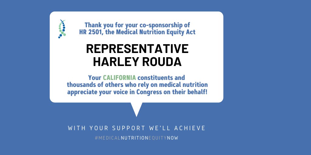 Thank you <a href="/RepHarley/">Archived: Rep. Harley Rouda</a> for co-sponsoring HR2501, the Medical Nutrition Equity Act. Your California constituents and thousands of others who rely on #medicalnutrition appreciate your voice in Congress on their behalf. #MedicalNutritionEquityNow #PPMNE