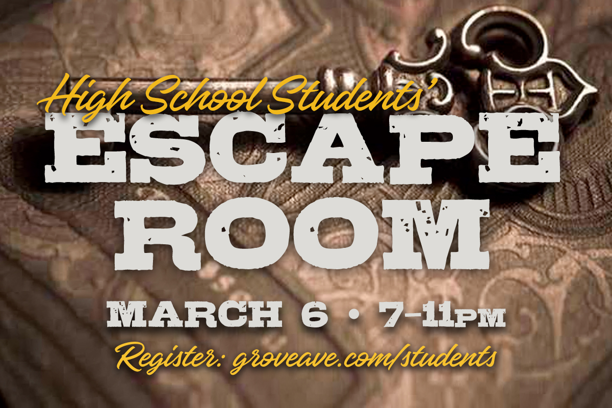 HIGH SCHOOLERS! Mark your calendars and sign up for the ESCAPE ROOM + 🍕🍕🍕night on MARCH 6.  Put your 🧠🧢on and join us! #escaperoom #willyouESCAPEintime REGISTER: groveave.com/students