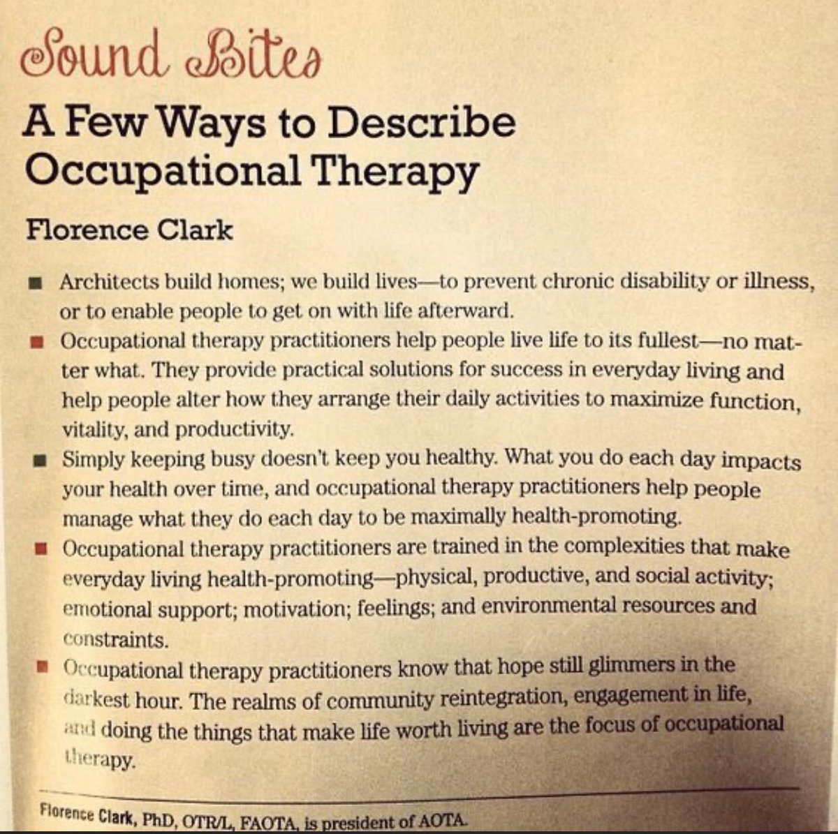 I stumbled on this and wish I had seen it sooner #occupationaltherapy #buildinglives #lifetothefullest It certainly resonates with me and my career as an OT has been filled with these sound bites.