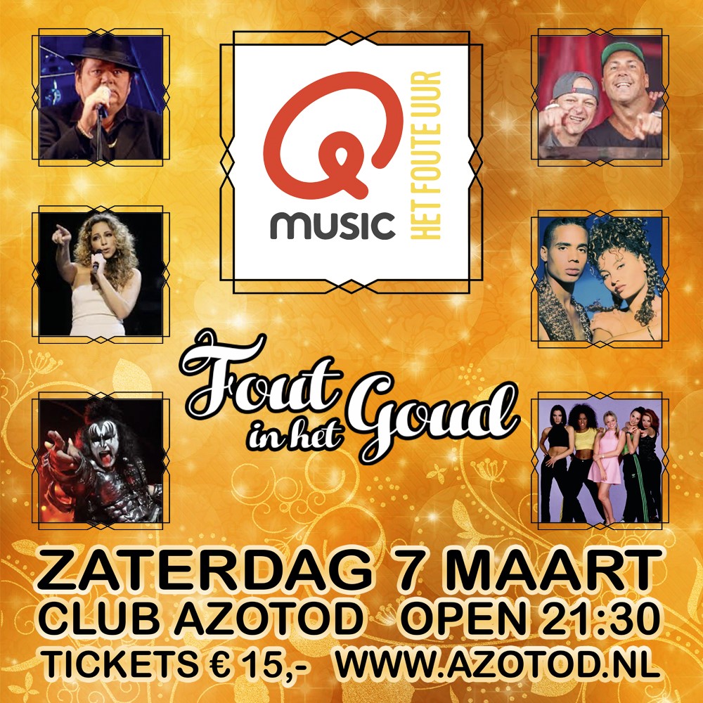 // FOUT IN HET GOUD
Jij komt toch ook in het goud naar ons feestje? Bestel je kaarten online via Azotod.nl

Q-Music Het Foute Uur | Zaterdag 7 maart | Open 21:30 uur